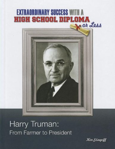 Buy Harry Truman: From Farmer to President (Extraordinary Success With a High School Diploma or Less) — BookShops.in