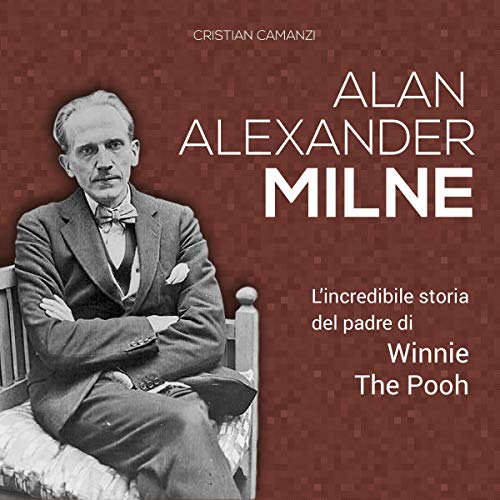 Amazon.com: Alan Alexander Milne: L'incredibile storia del padre di ...