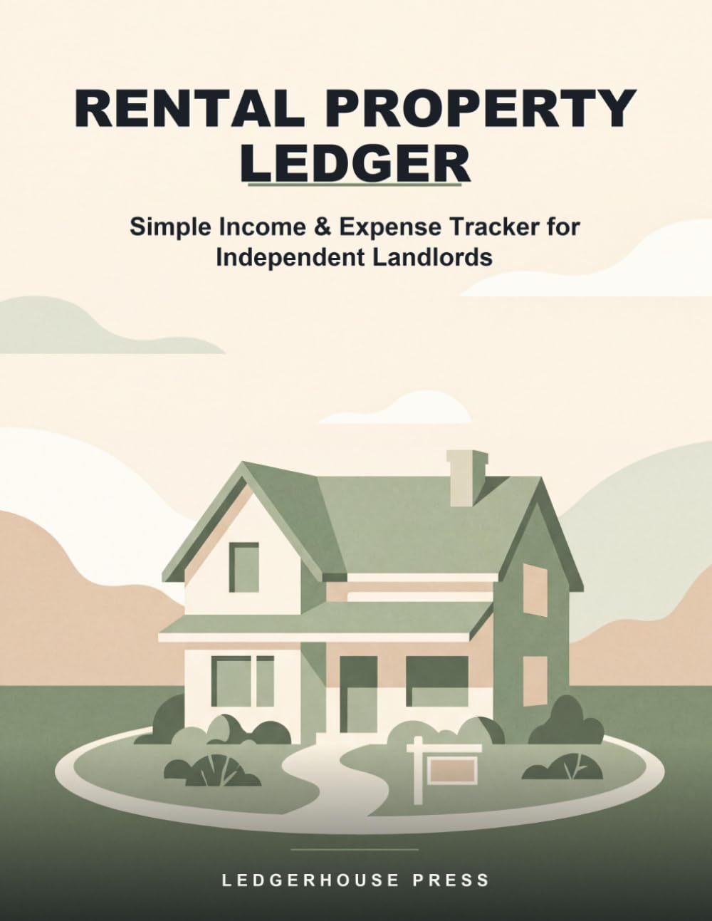 Rental Property Ledger: Simple Income & Expense Tracker for Independent Landlords