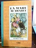 La mare au diable - George Sand Yves Beaujard Bearbeitung: Evelyne Lallemand 