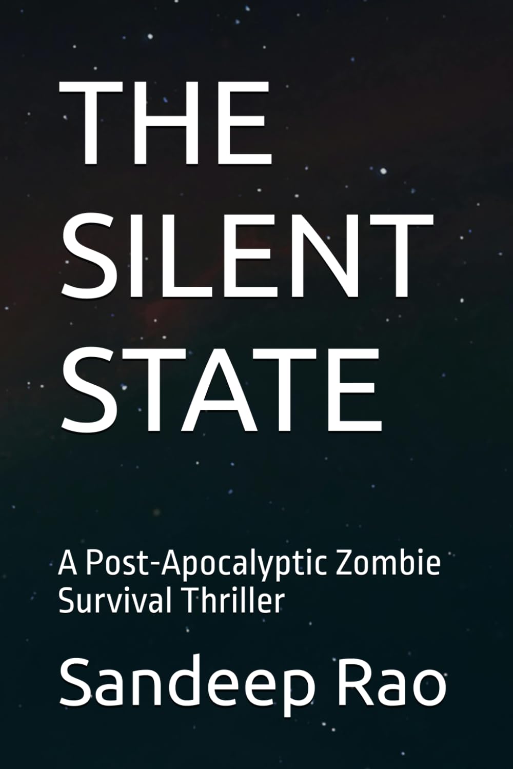 THE SILENT STATE: A Post-Apocalyptic Zombie Survival Thriller: 1 (The Silent Series)