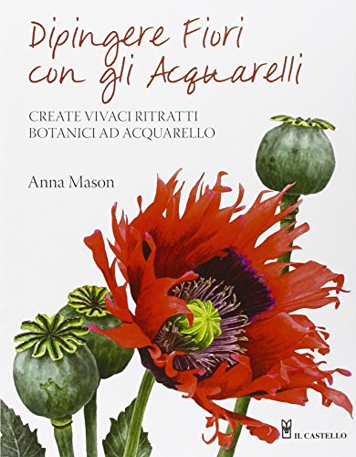 Dipingere fiori con gli acquarelli Dipingere fiori con gli acquarelli