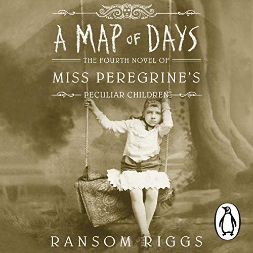 A Map of Days: Miss Peregrine's Peculiar Children, Book 4
