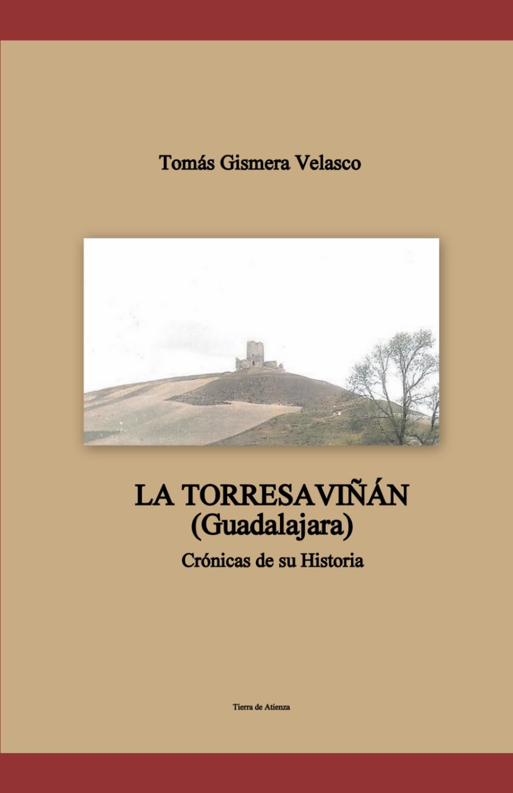 LA TORRESAVIÑÁN (Guadalajara) Crónicas de su Historia