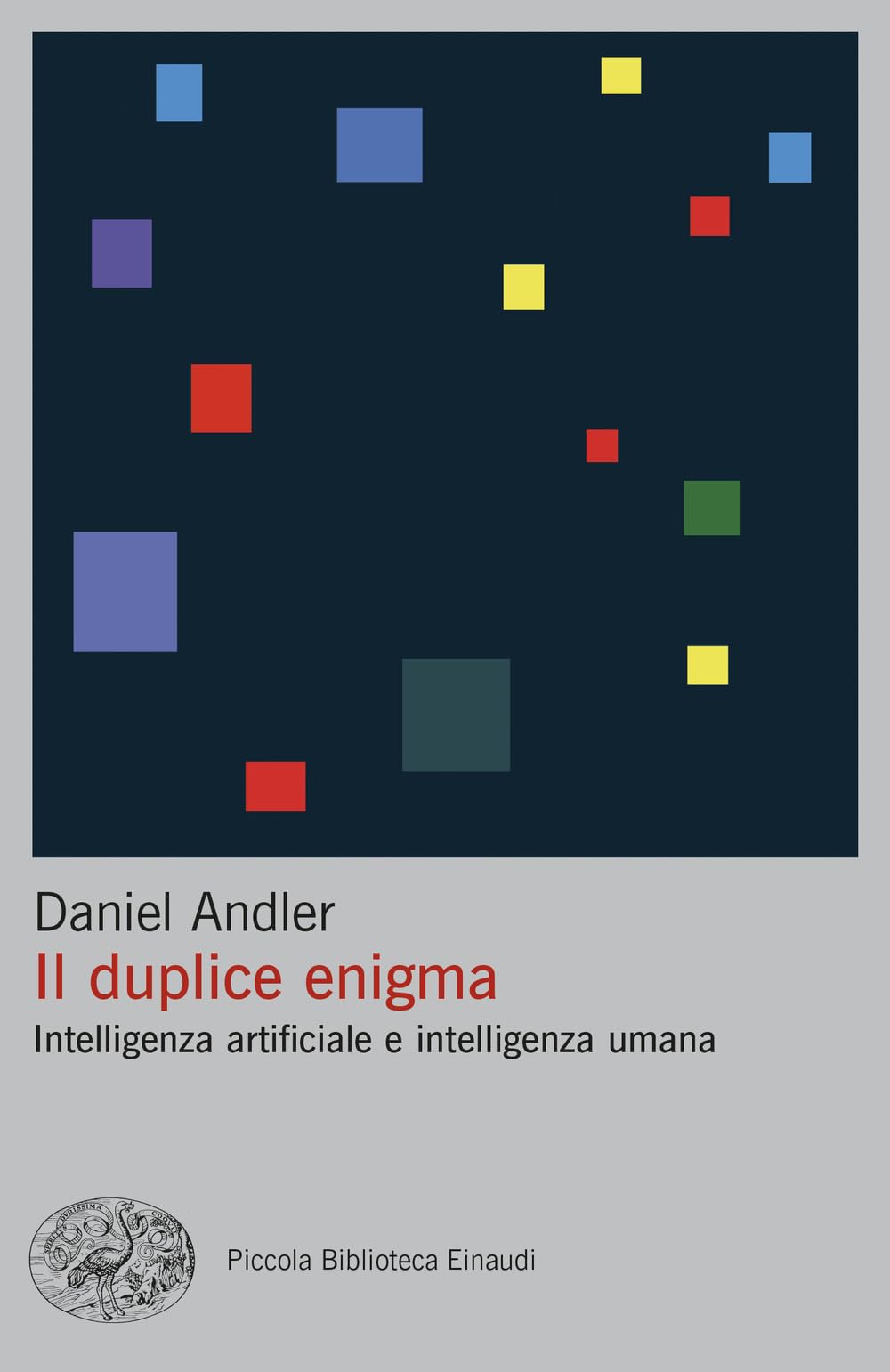 Il Duplice Enigma. Intelligenza Artificiale E Intelligenza Umana - 4