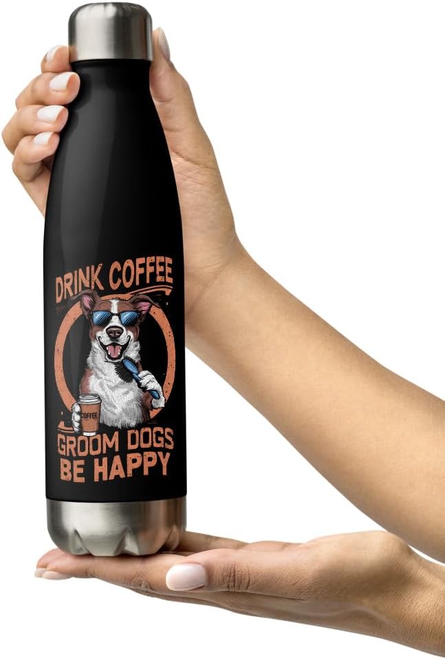 Generic Dog Groomer Stainless Steel Water Bottle, Drink Coffee Groom Dogs Be Happy, 17 Ounce, White