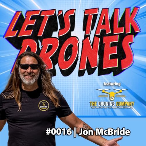 LTD Podcast #0016 | Jon McBride (feat. The Droning Company)