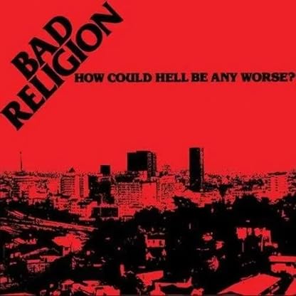 How Could Hell Be Any Worse? - Anniversary Edition por Bad Religion, capa do álbum