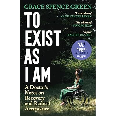 To Exist As I Am: Longlisted for the Women's Prize for Non-Fiction 2026