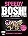 Produktbild Speedy Bosh! schnell  einfach  vegan: Wow! Nur 30 Minuten kochen  über 100 Rezepte