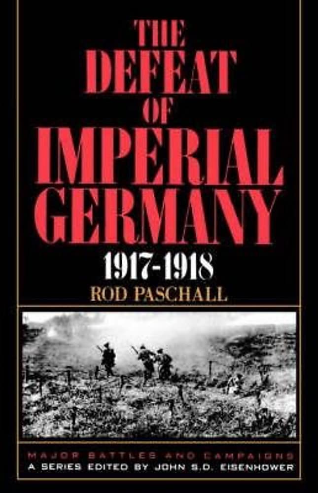 The Defeat of Imperial Germany, 1917-1918: 0001