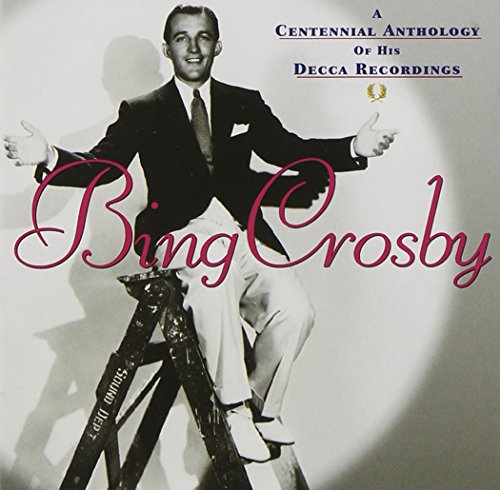 A Centennial Anthology Of His Decca Recordings [2 CD]