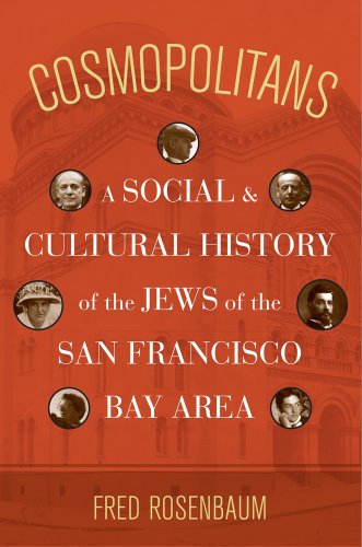  Cosmopolitans – A Social and Cultural History of the Jews of the San Francisco Bay Area livre En ligne