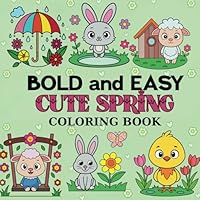 Bold and Easy Cute Spring: Adorable Spring Coloring Pages for All Ages (Bold and Easy Spring) B0F5W64BQF Book Cover