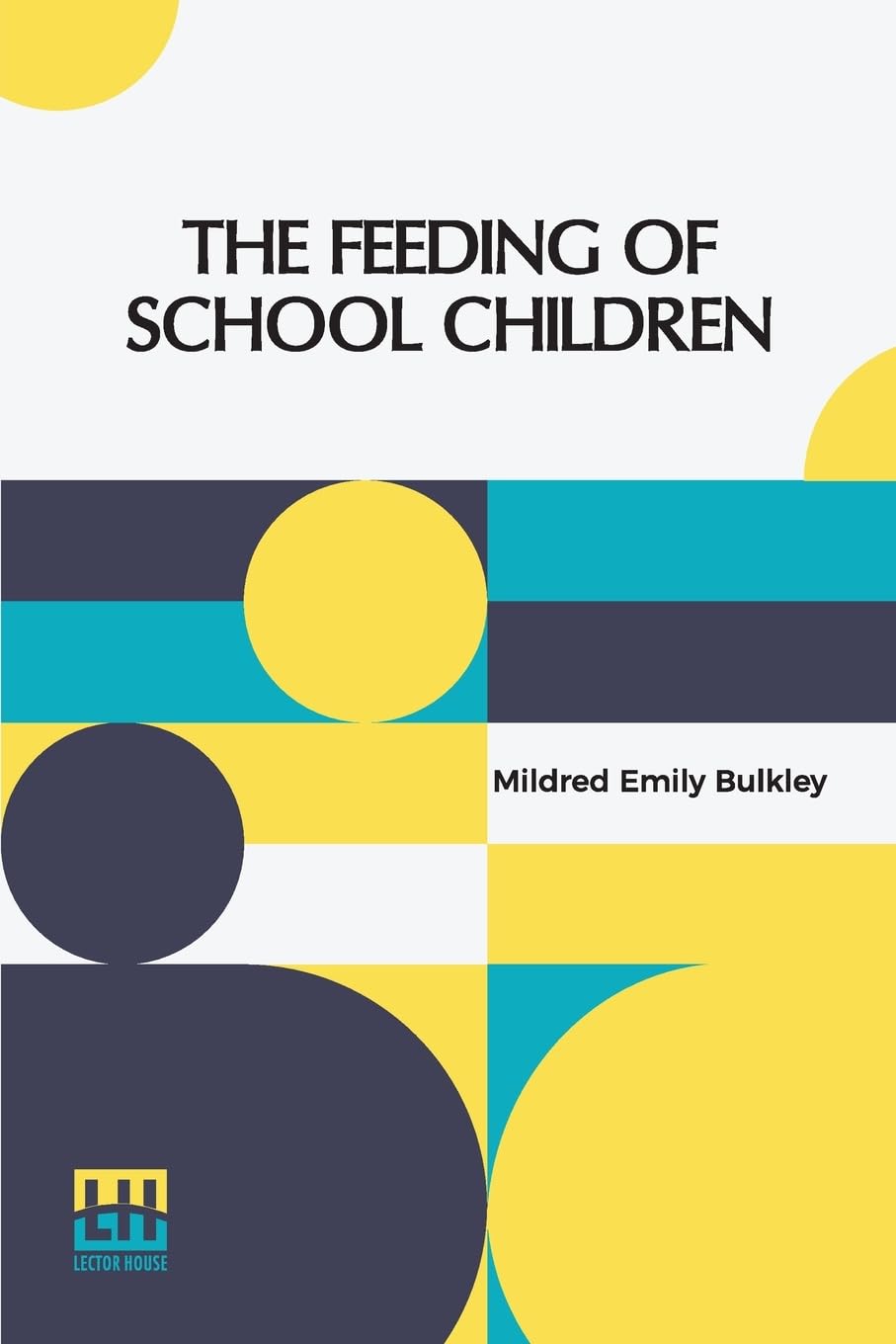 The Feeding Of School Children (Edition0): With An Introductory Note By R. H. Tawney
