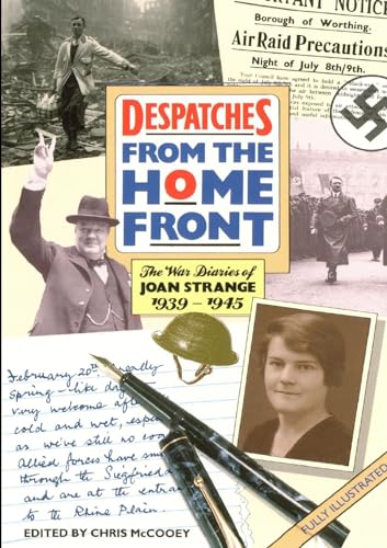 Despatches From the Home Front: The War Diaries of Joan Strange 1939-1945