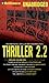 Thriller 2.2: The House on Pine Terrace, The Desert Here and the Desert Far Away, On the Run, Can You Help Me Out Here?, Crossed Double, The Lamented