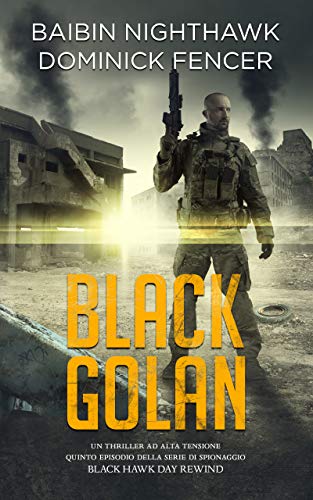 Baibin Nighthawk, Dominick Fencer – Black Hawk Day Rewind 05. Black Golan (2019)