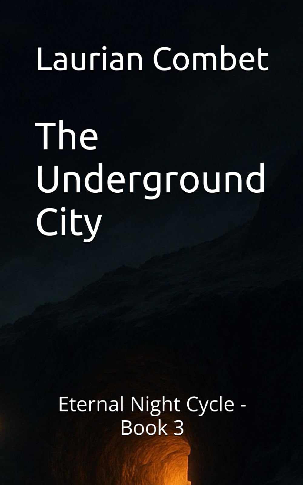 The Underground City: Eternal Night Cycle - Book 3 (Impossible Realms)