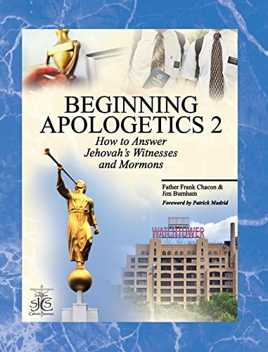 Beginning Apologetics 2: How to Answer Johovah's Witnesses and Mormons