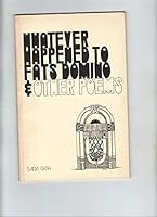 Whatever Happened to Fats Domino & Other Poems B000B6DK5A Book Cover