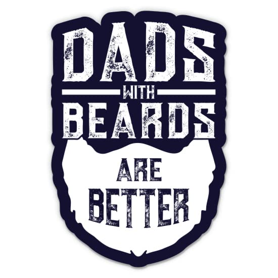 Dads with Beards are Better Sticker - 3" Laptop Sticker - Waterproof Vinyl for Car, Phone, Water Bottle - Funny Dad Joke Decal