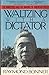 Waltzing with a Dictator