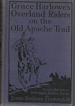 Hardcover Grace Harlowe's Overland Riders on the Old Apache Trail Book