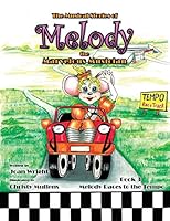 The Musical Stories of Melody the Marvelous Musician: Race to the Tempo: Book 3 1490748091 Book Cover