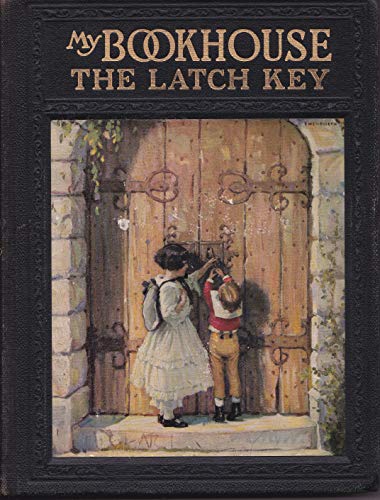 MY BOOK HOUSE: THE LATCH KEY B01L27LGL6 Book Cover
