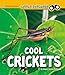 Cool Crickets (Smithsonian Little Explorer: Little Entomologist)