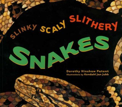 SLINKY SCALY SLITHERY SNAKES by Patent, Dorothy Hinshaw ( Author ) on Mar-01-2003[ Paperback ]