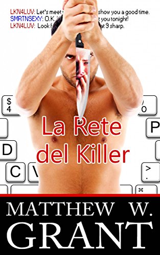 La Rete Del Killer (Italian Edition) de [Matthew W. Grant, Elena D'ambrosio]