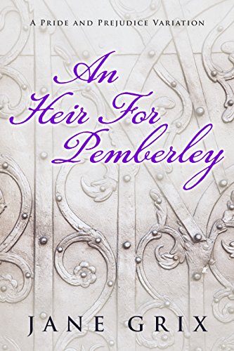 Télécharger An Heir for Pemberley: A Pride and Prejudice Variation Short Story (English Edition) Livre PDF Gratuit