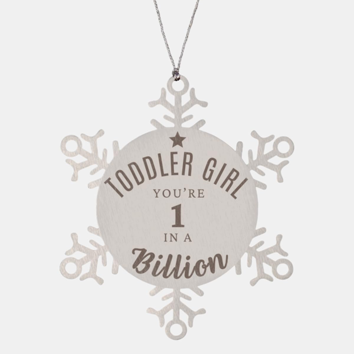 Toddler Girl You're 1 in a Billion, Toddler Girl Gift, Birthday Gift for Toddler Girl Snowflake Ornament, Valentine Gift for Family, Support, Love You Toddler Girl