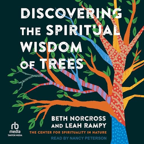 Discovering the Spiritual Wisdom of Trees by Beth Norcross, Leah Rampy episode artwork