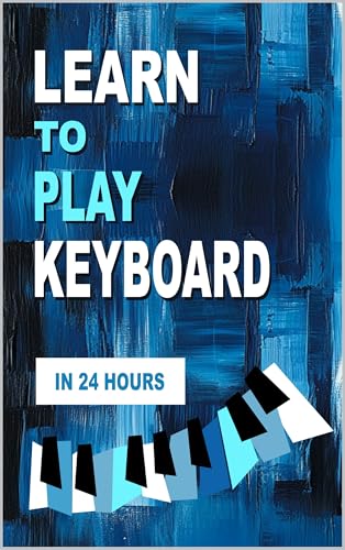 Learn to Play Keyboard in 24 Hours: Easy all-in one piano course for ADULTS, TEENS, KIDS | Great for self teaching | Lessons, theory, technique image 2