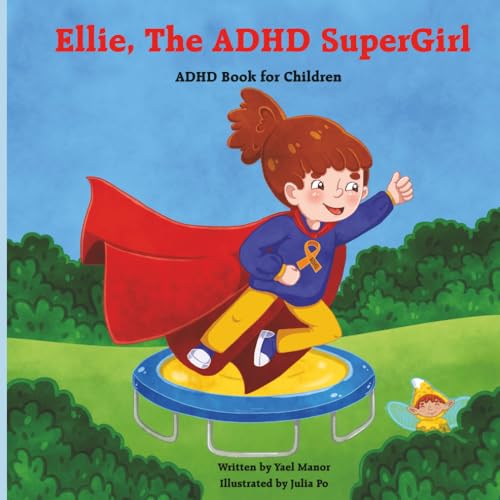 Ellie, The ADHD SuperGirl: ADHD Book for Children (Special Children)