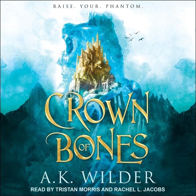 Crown of Bones (Crown of Bones) – A.K. Wilder