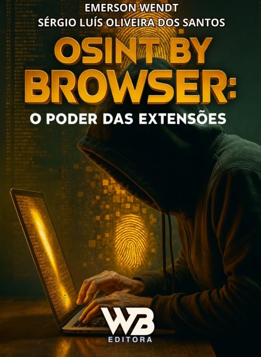 OSINT by Browser: O Poder das Extensões, Livro sobre Investigação...