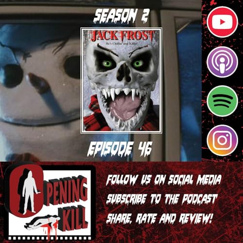 Opening Kill Episode 46: Jack Frost