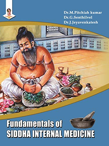 Fundamentals of SIDDHA INTERNAL MEDICINE eBook : M., Pitchiah kumar, G., Senthilvel, J., Jeyavenkatesh: Kindle Store