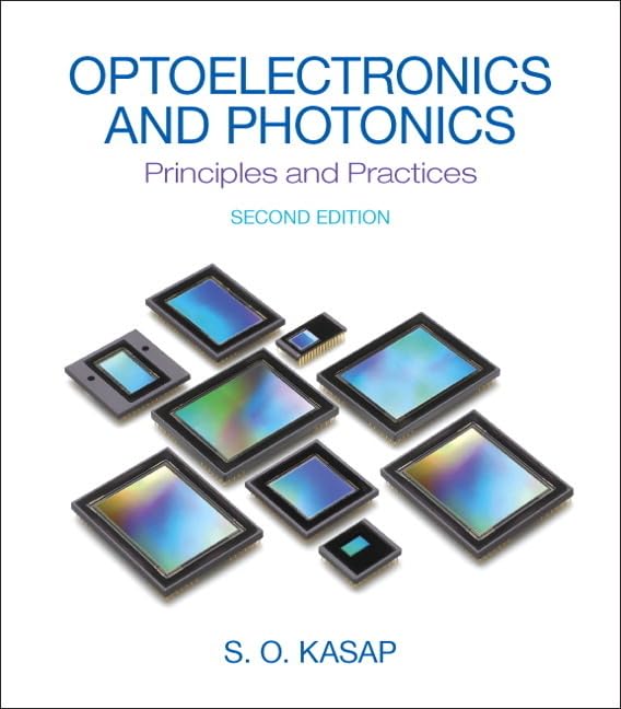 Optoelectronics & Photonics: Principles & Practices 2nd Edition