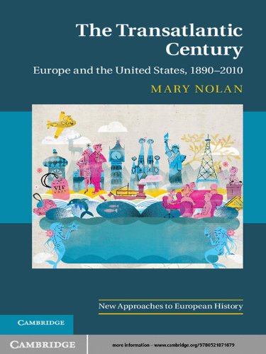The Transatlantic Century: Europe and America, 1890-2010 (New Approaches to European History Book 46)