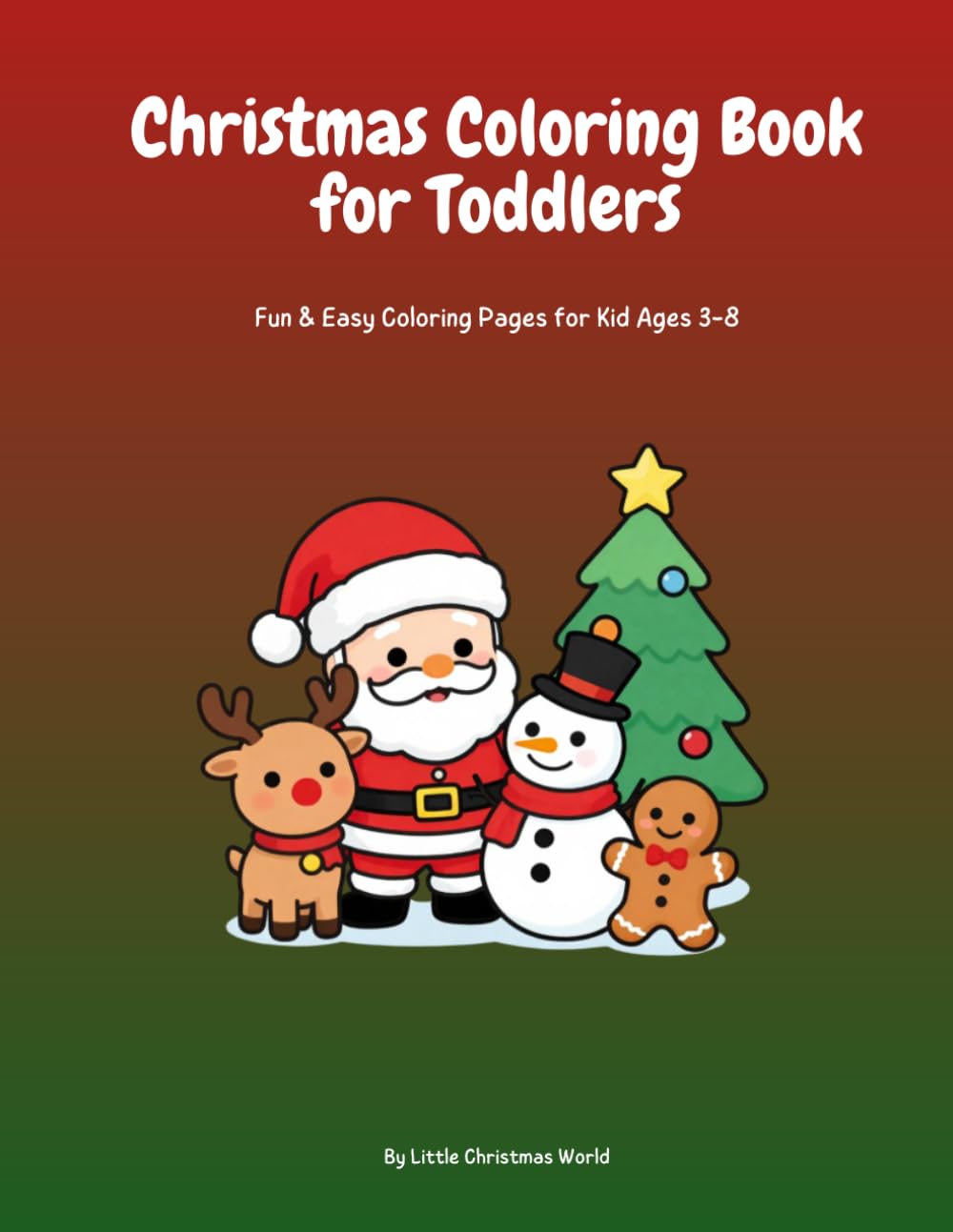 Christmas Coloring Book for Toddlers: Fun & Easy Coloring Pages for Kid Ages 3-8 (Little World Activity Books)