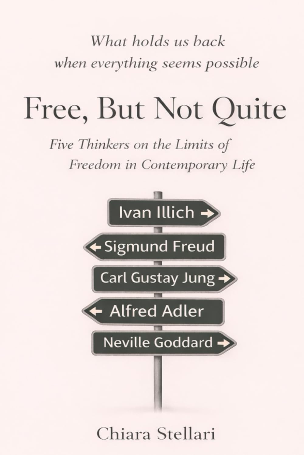 FREE, But Not Quite: What Holds Us Back When Everything Seems Possible (orizzonti della psiche)