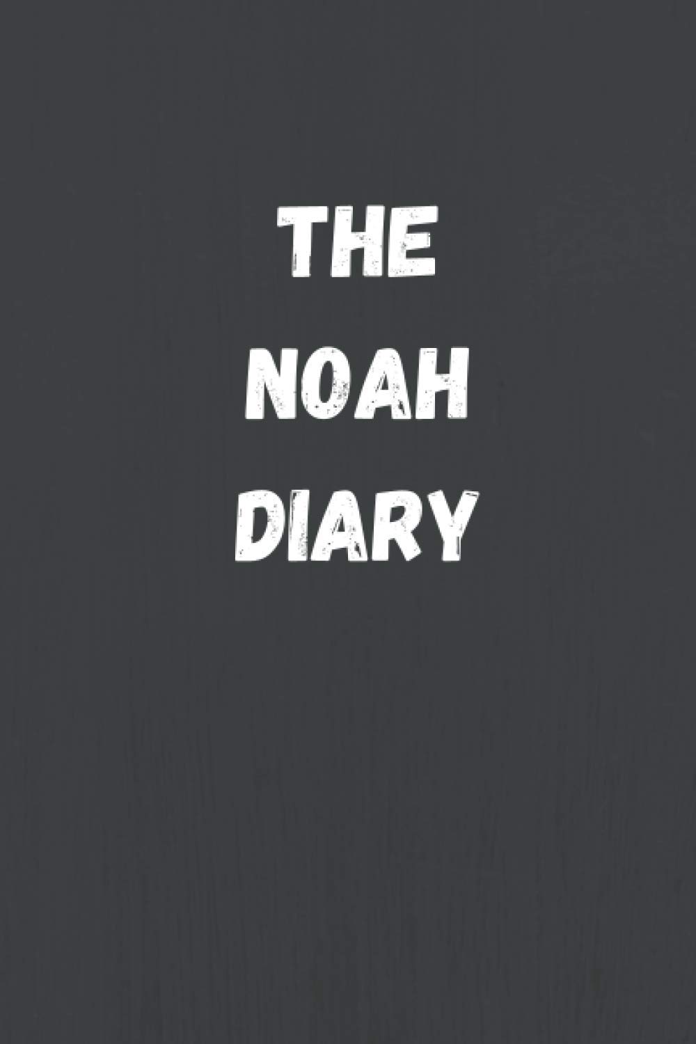 The Noah Diary: The perfect gift for people named NOAH, 120 Pages Lined Journal Paper, Custom Name Notebook