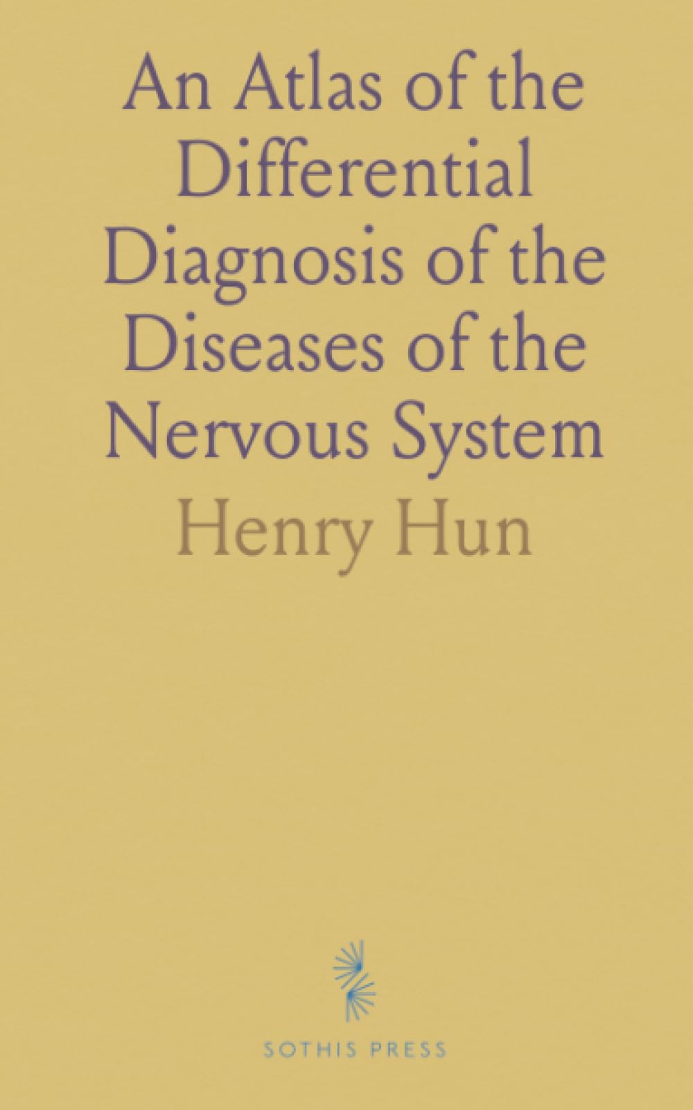An Atlas of the Differential Diagnosis of the Diseases of the Nervous System: Analytical and Semeiological Neurological Charts
