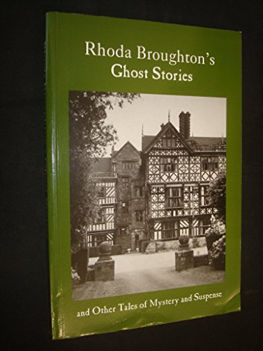 Rhoda Broughton's Ghost Stories and Other Tales of Mystery and Suspense