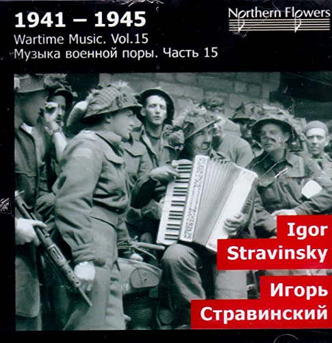 Stravinsky: Wartime Music, Vol. 15- Symphony in Three Movements / Scherzo a la Russe / Danses Concertantes